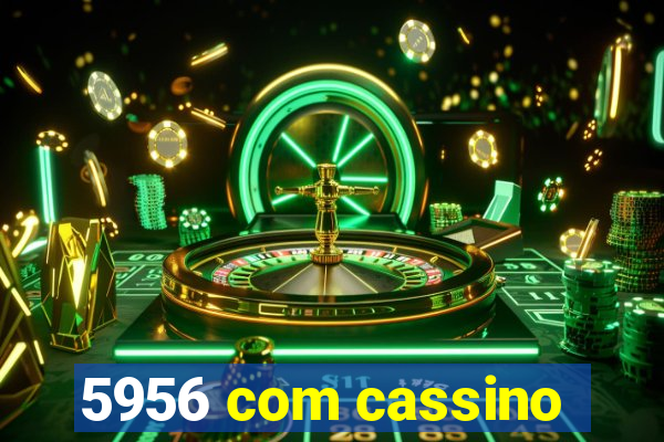 5956 com cassino